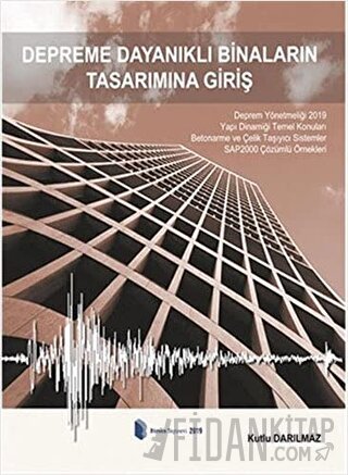 Depreme Dayanıklı Binaların Tasarımına Giriş Kutlu Darılmaz