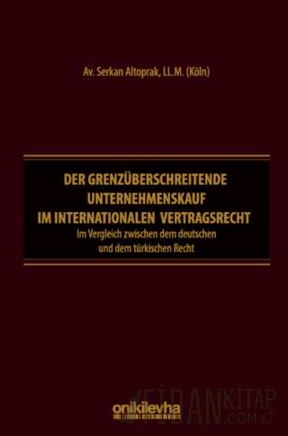 Der Grenzüberschreitende Unternehmenskauf im İnternationalen Vertragsrecht