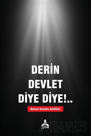 Derin Devlet Diye Diye!..