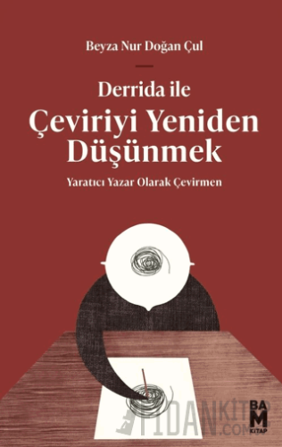 Derrida ile Çeviriyi Yeniden Düşünmek