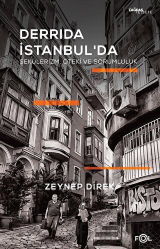 Derrida İstanbul'da - Sekülerizm, Öteki ve Sorumluluk Zeynep Direk