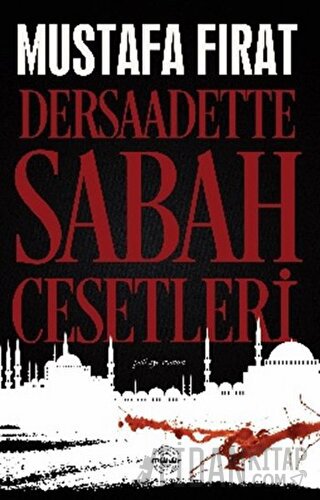 Dersaadette Sabah Cesetleri Mustafa Fırat