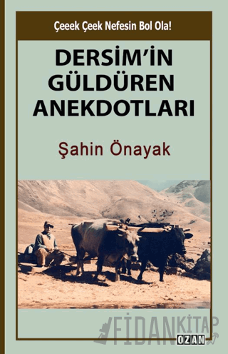 Dersim’in Güldüren Anekdotları Şahin Önayak
