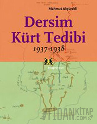 Dersim Kürt Tedibi 1937-1938 Mahmut Akyürekli