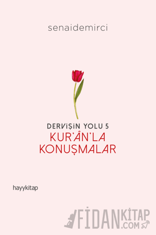 Dervişin Yolu 5 - Kur'an'la Konuşmalar