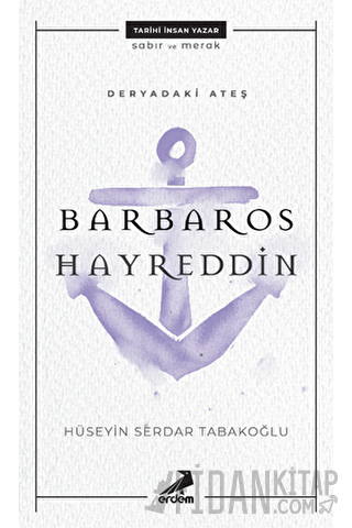 Deryadaki Ateş: Barbaros Hayreddin