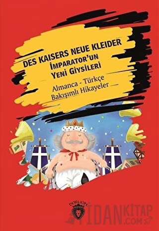 Des Kaisers Neue Kleider (İmparator'un Yeni Giysileri) - Almanca - Türkçe Bakışımlı Hikayeler