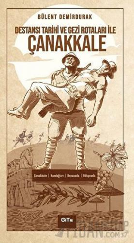 Destansı Tarihi ve Gezi Rotaları ile Çanakkale