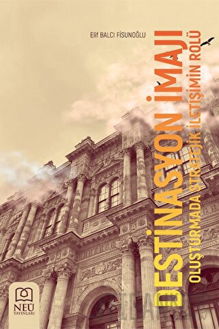 Destinasyon İmajı Oluşturmada Stratejik İletişim Rolü