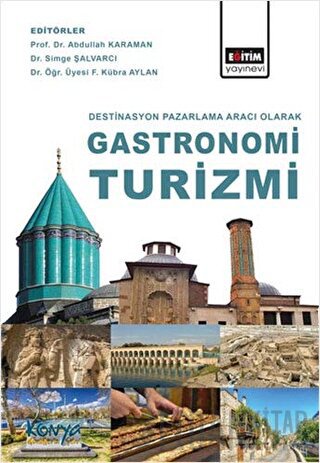 Destinasyon Pazarlama Aracı Olarak Gastronomi Turizmi