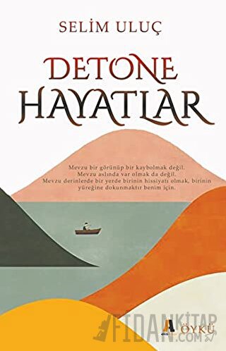 Detone Hayatlar Selim Uluç
