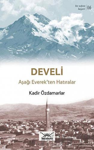 Develi Aşağı Everek’ten Hatıralar