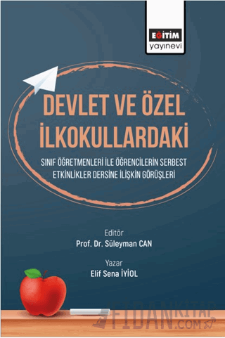 Devlet ve Özel İlkokullardaki Sınıf Öğretmenleri ile Etkinlikler Dersine İlişkin Görüşleri Öğrencilerin Serbest