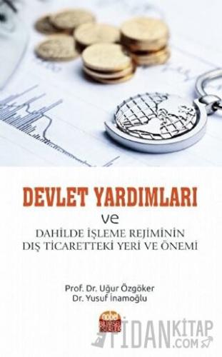 Devlet Yardımları ve Dahilde İşleme Rejiminin Dış Ticaretteki Yeri ve Önemi