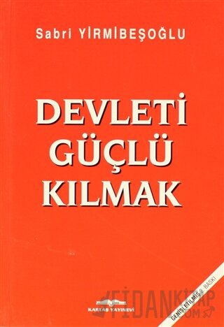 Devleti Güçlü Kılmak