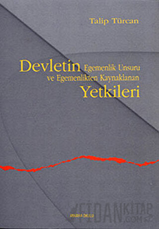 Devletin Egemenlik Unsuru ve Egemenlikten Kaynaklanan Yetkileri