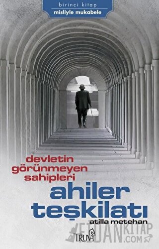 Devletin Görünmeyen Sahipleri Ahiler Teşkilatı