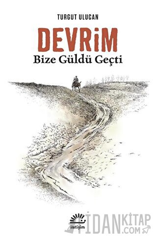 Devrim Bize Güldü Geçti