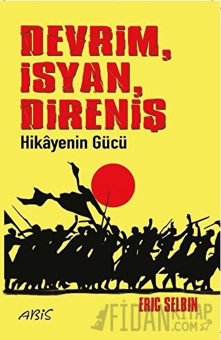 Devrim İsyan Direniş Hikayenin Gücü