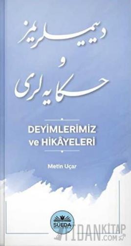 Deyimlerimiz ve Hikayeleri