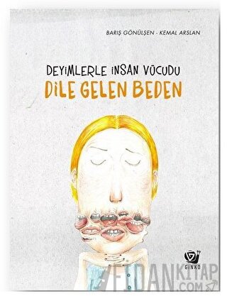 Deyimlerle İnsan Vücudu - Dile Gelen Beden (Ciltli)