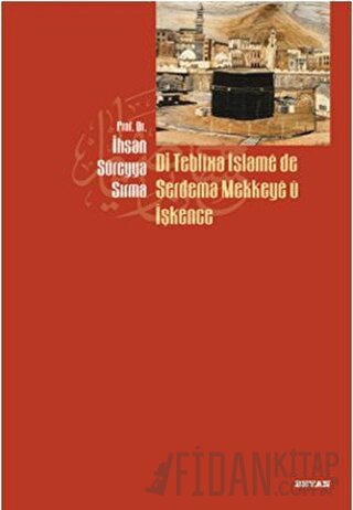 Di Teblixa İslame de Serdema Mekkeye u İşkence İhsan Süreyya Sırma