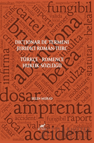 Dictionar De Termeni Juridici Roman-Turc Türkçe Romence Hukuk Sözlüğü