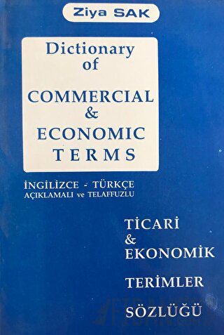 Dictionary of Commercial and Economic Terms - Ticari ve Ekonomik Terim
