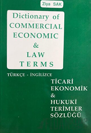 Dictionary of Commercial Economic and Law Terms - Ticari Ekonomik ve H