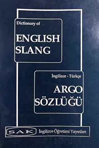 Dictionary of English Slang - İngilizce Türkçe Argo Sözlüğü