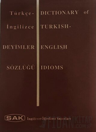 Dictionary of Turkish - English Idioms - Türkçe İngilizce Deyimler Söz