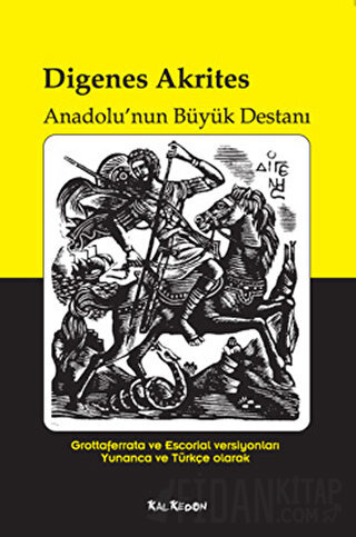 Digenes Akrites - Anadolu’nun Büyük Destanı Kolektif