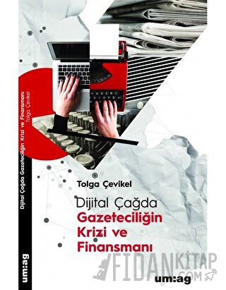 Dijital Çağda Gazeteciliğin Krizi ve Finansmanı