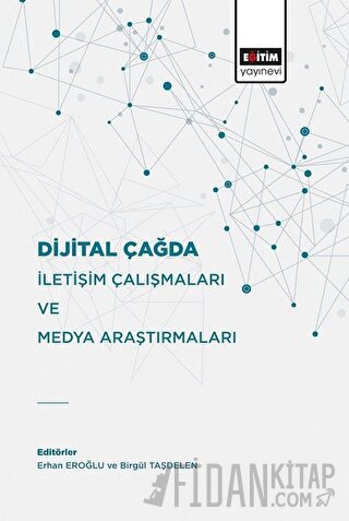 Dijital Çağda İletişim Çalışmaları Ve Medya Araştırmaları
