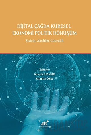 Dijital Çağda Küresel Ekonomi Politik Dönüşüm