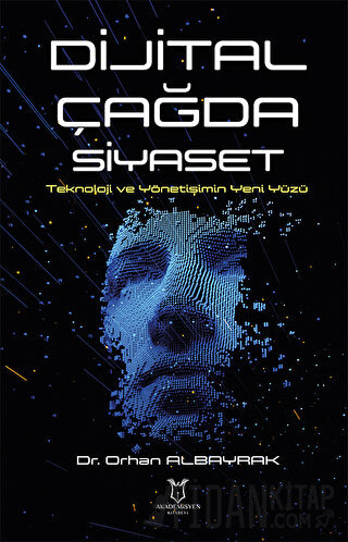Dijital Çağda Siyaset Teknoloji ve Yönetişimin Yeni Yüzü