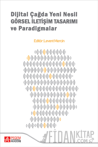 Dijital Çağda Yeni Nesil Görsel İletişim Tasarımı ve Paradigmalar