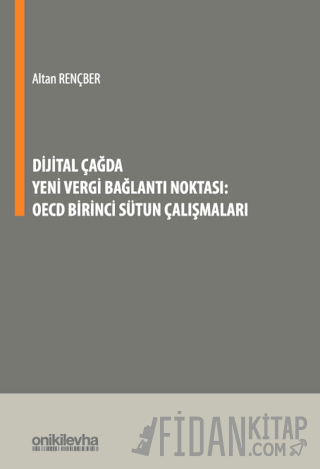Dijital Çağda Yeni Vergi Bağlantı Noktası: OECD Birinci Sütun Çalışmaları (Ciltli)
