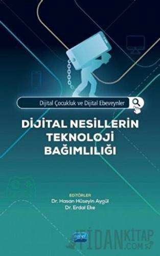 Dijital Çocukluk ve Dijital Ebeveynler - Dijital Nesillerin Teknoloji 