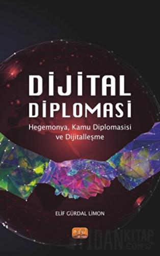 Dijital Diplomasi - Hegemonya, Kamu Diplomasisi ve Dijitalleşme Elif G