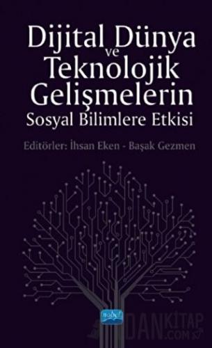Dijital Dünya ve Teknolojik Gelişmelerin Sosyal Bilimlere Etkisi