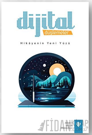 Dijital Düşlemeler Hikayenin Yeni Yüzü