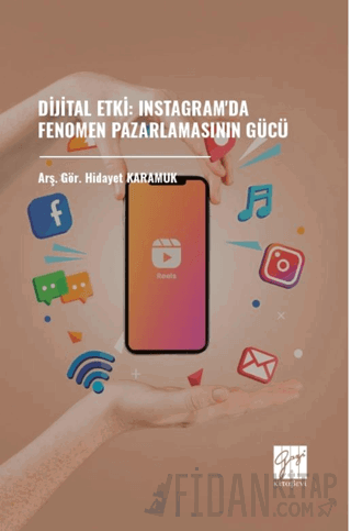 Dijital Etki: Instagram'da Fenomen Pazarlamasının Gücü