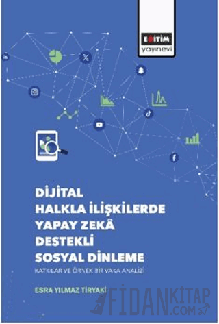 Dijital Halkla İlişkilerde Yapay Zekâ Destekli Sosyal Dinleme Katkılar ve Örnek Bir Vaka Analizi