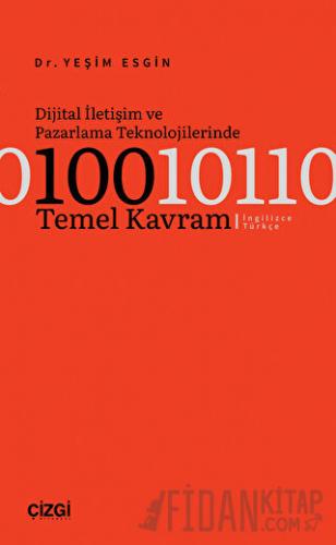 Dijital İletişim ve Pazarlama Teknolojilerinde 100 Temel Kavram