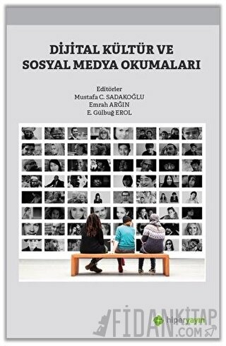 Dijital Kültür ve Sosyal Medya Okumaları E. Gülbuğ Erol