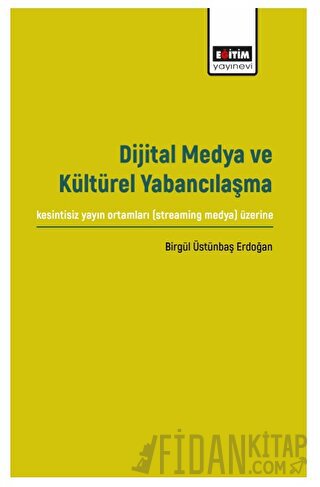 Dijital Medya ve Kültürel Yabancılaşma