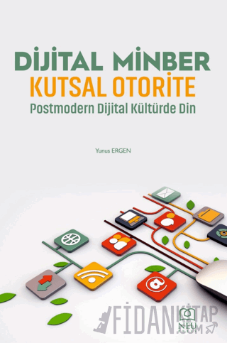 Dijital Minber Kutsal Otorite Postmodern Dijital Kültürde Din