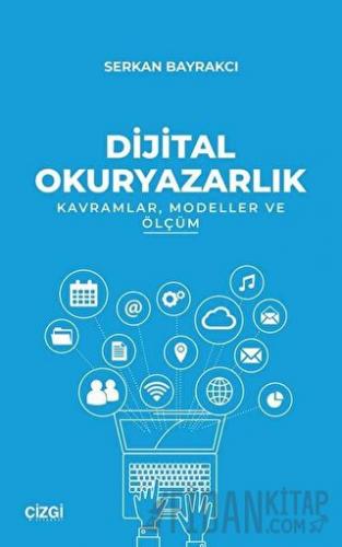 Dijital Okuryazarlık - Kavramlar Modeller ve Ölçüm