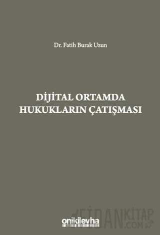 Dijital Ortamda Hukukların Çatışması (Ciltli)